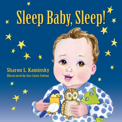 Sleep Baby Sleep - Sharon L. Kaminsky