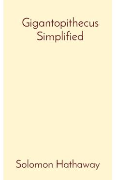 Coperta cărții 'Gigantopithecus Simplified - Solomon Hathaway'