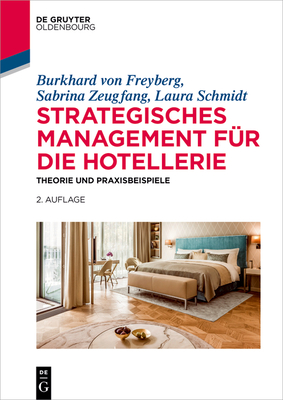 Strategisches Management für die Hotellerie - Burkhard Von Freyberg