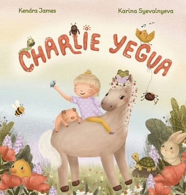 Charlie Yegua: Una historia sobre la amistad, la inclusión y celebrar lo que te hace único - Kendra L. James