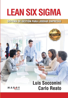 Lean Six Sigma. Sistema de gestión para liderar empresas - Luis Socconini