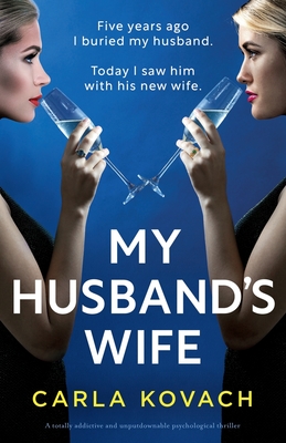 My Husband's Wife: A totally addictive and unputdownable psychological thriller - Carla Kovach