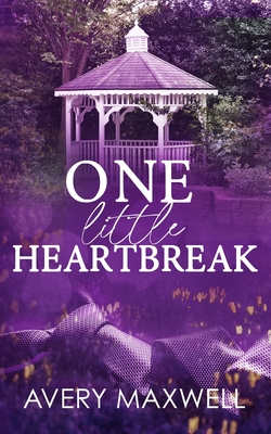 One Little Heartbreak - Avery Maxwell