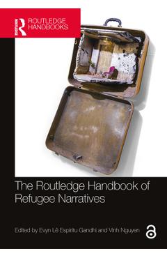 Coperta cărții 'The Routledge Handbook of Refugee Narratives - Evyn Lê Espiritu Gandhi'