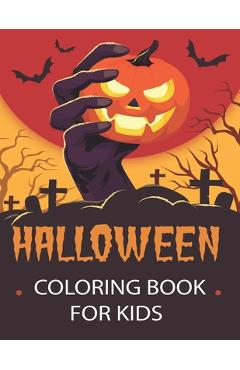 Coperta cărții 'Halloween Coloring Book: scary Halloween Coloring Book for Kids and Adults With Perfect Images For All Ages Holiday'