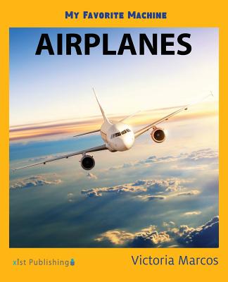 My Favorite Machine: Airplanes - Victoria Marcos