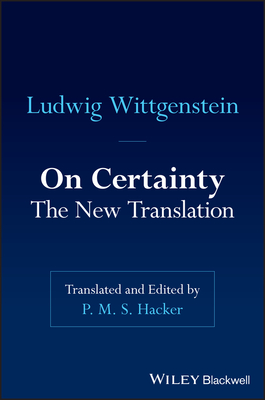 On Certainty: The New Translation - Ludwig Wittgenstein