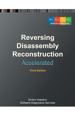 Coperta cărții 'Accelerated Disassembly, Reconstruction and Reversing: Training Course Transcript and WinDbg Practice Exercises with'