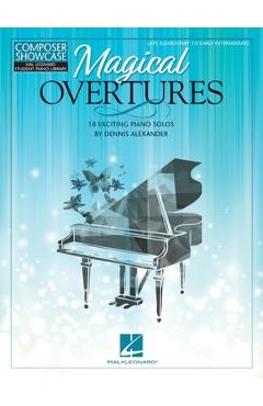 Dennis Alexander Magical Overtures Piano Solos Songbook Late Elementary to Early Intermediate