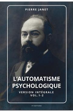 Coperta cărții 'L'automatisme psychologique: Version intégrale Vol.1-2 - Pierre Janet'