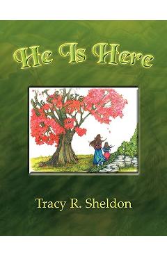 Coperta cărții 'He Is Here - Tracy R. Sheldon'