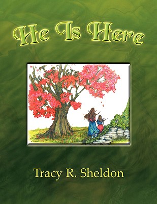 He Is Here - Tracy R. Sheldon