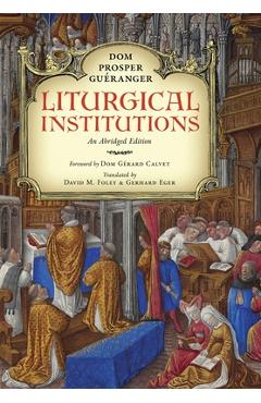 Poza produsului Liturgical Institutions: An Abridged Edition - Dom Prosper Guéranger