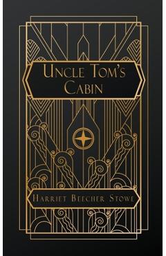 Poza produsului Uncle Tom's Cabin: ; or Life Among the Lonely - Harriet Beecher Stowe