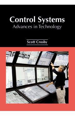Coperta cărții 'Control Systems: Advances in Technology - Scott Crosby'