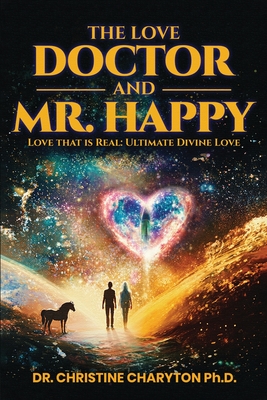 The Love Doctor and Mr. Happy - Christine Charyton