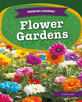Flower Gardens - Libby Wilson