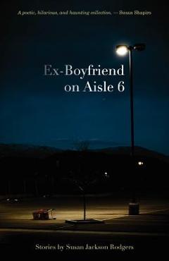 Coperta cărții 'Ex-Boyfriend on Aisle 6 - Susan Jackson Rodgers'