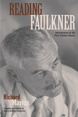 Reading Faulkner: Introductions to the First Thirteen Novels - Richard Marius