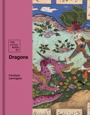The Little Book of Dragons - Carolyn Larrington