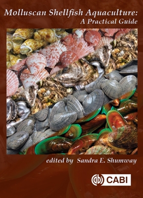 Molluscan Shellfish Aquaculture: A Practical Guide - Sandra Shumway