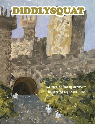 Diddlysquat - Kathy Beckwith
