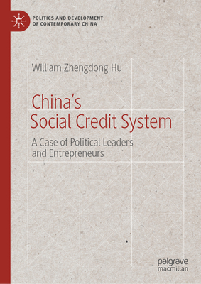 China's Social Credit System: A Case of Political Leaders and Entrepreneurs - William Zhengdong Hu