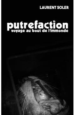 Poza produsului Putréfaction: Voyage au bout de l'immonde - Laurent Soler