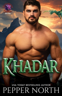 Khadar (Fated Dragon Daddies Book 3) - Pepper North