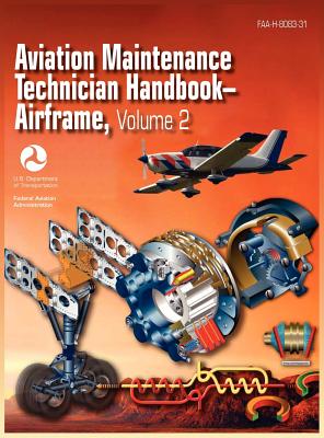 Aviation Maintenance Technician Handbook - Airframe. Volume 2 (FAA-H-8083-31) -