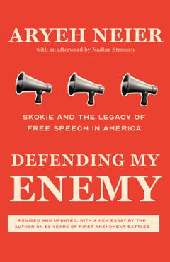 Coperta cărții 'Defending My Enemy: Skokie and the Legacy of Free Speech in America - Aryeh Neier'