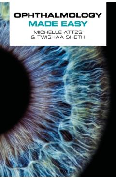 Poza produsului Ophthalmology Made Easy - Michelle Attzs