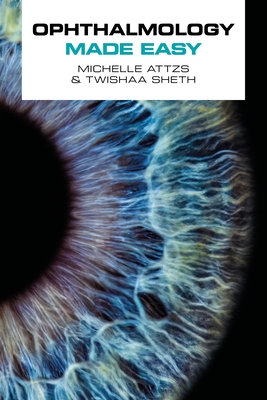 Ophthalmology Made Easy - Michelle Attzs