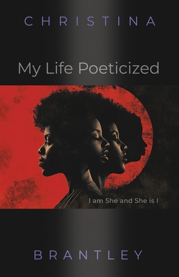 My Life Poeticized - Christina Brantley