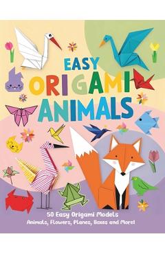 Coperta cărții 'Easy Origami Animals: 50 Easy Origami Animals, Flowers, Planes, Airplanes, Cranes, Boxes and More! - Clinton Press'