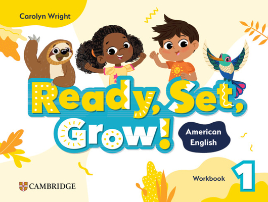 Ready, Set, Grow! Level 1 Workbook American English - Carolyn Wright