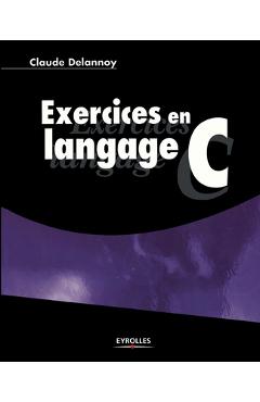 Poza produsului Exercices en langage C - Claude Delannoy