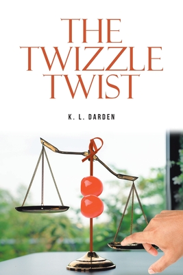 The Twizzle Twist - K. L. Darden