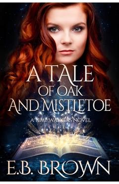 Coperta cărții 'A Tale of Oak and Mistletoe - E. B. Brown'