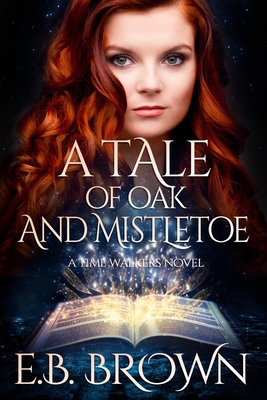 A Tale of Oak and Mistletoe - E. B. Brown