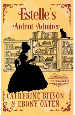Coperta cărții 'Estelle's Ardent Admirer: A Sweet Regency Romance - Catherine Bilson'