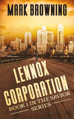 Lennox Corporation: Book 1 in the Savior Series - Mark Browning