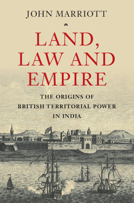 Coperta cărții 'Land, Law and Empire - John Marriott'