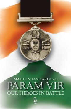 Poza produsului Param Vir: Our Heroes In Battle - Maj Gen Ian Cardozo