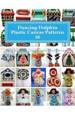 Coperta cărții 'Dancing Dolphin Plastic Canvas Patterns 16: DancingDolphinPatterns.com - Dancing Dolphin Patterns'