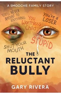 Poza produsului The Reluctant Bully: A Smoochie Family Story - Gary Rivera