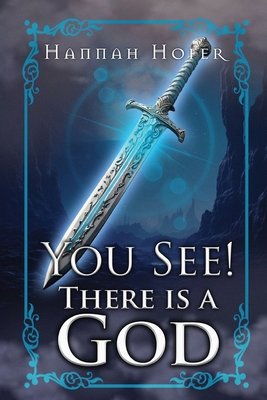 You See! There Is a God - Hannah Casarez