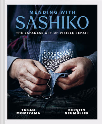 Mending with Sashiko: The Japanese Art of Visible Repair - Kerstin Neumüller