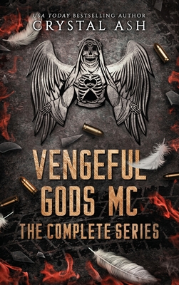 Vengeful Gods MC: The Complete Series - Crystal Ash