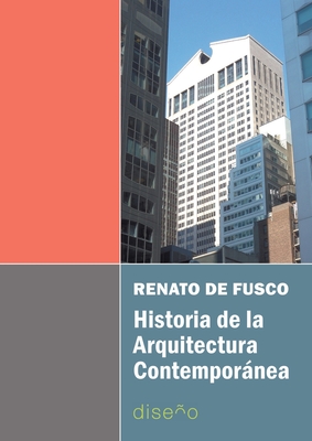 Historia de la arquitectura contemporánea - Renato De Fusco